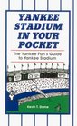 Yankee Stadium in Your Pocket The Yankee Fan's Guide to Yankee Stadium