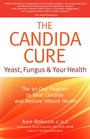 The Candida Cure Yeast Fungus and Your Health