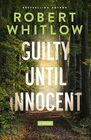 Guilty Until Innocent: A Novel