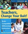 Teachers Change Your Bait BrainCompatible Differentiated Instruction
