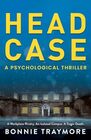 Head Case: A Psychological Thriller