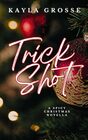 Trick Shot: A Spicy Christmas Novella (Discreet Cover Edition)