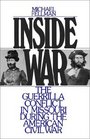 Inside War The Guerrilla Conflict in Missouri During the American Civil War