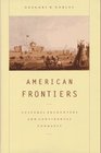 American Frontiers Cultural Encounters and Continental Conquest