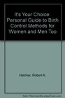 It's Your Choice Personal Guide to Birth Control Methods for Women and Men Too
