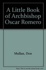 A Little Book of Archbishop Oscar Romero