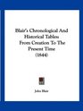 Blair's Chronological And Historical Tables From Creation To The Present Time