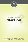 Is the Trinity Practical