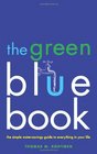 The Green Blue Book The Simple WaterSavings Guide to Everything in Your Life
