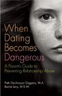 When Dating Becomes Dangerous A Parent's Guide to Preventing Relationship Abuse