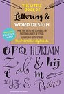 The Little Book of Lettering  Word Design More than 50 tips and techniques for mastering a variety of stylish elegant and contemporary handwritten alphabets