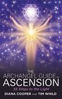 The Archangel Guide to Ascension 55 Steps to the Light