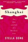 Shanghai  The Rise and Fall of a Decadent City 18421949