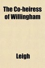 The Coheiress of Willingham