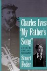 Charles Ives  My Father's Song A Psychoanalytic Biography