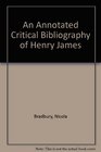 An Annotated Critical Bibliography of Henry James