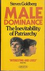 Male Dominance The Inevitability of Patriarchy