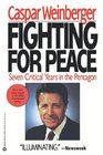 Fighting for Peace Seven Critical Years in the Pentagon