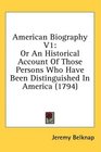 American Biography V1 Or An Historical Account Of Those Persons Who Have Been Distinguished In America