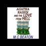 Agatha Raisin and the Love from Hell (Agatha Raisin, Bk 11) (Unabridged Audio Cassette)