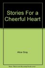 Stories For a Cheerful Heart