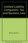 Limited Liability Companies Tax and Business Law