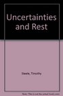 Uncertainties and Rest Poems