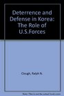 Deterrence and Defense in Korea The Role of US Forces