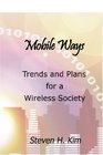 Mobile Ways Trends and Plans for a Wireless Society