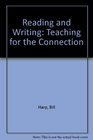 Reading and Writing Teaching for the Connections
