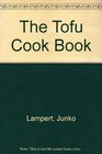 The Tofu Cook Book