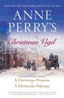 Anne Perry's Christmas Vigil Two Victorian Holiday Mysteries