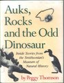 Auks rocks and the odd dinosaur Inside stories from the Smithsonian's Museum of Natural History