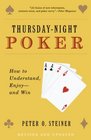 ThursdayNight Poker How to Understand Enjoyand Win
