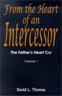The Father's Heart Cry FROM THE HEART OF AN INTERCESSOR 1