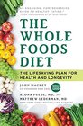 The Whole Foods Diet Discover Your Hidden Potential for Health Beauty Vitality  Longevity