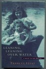 Leaning leaning over water A novel in ten stories