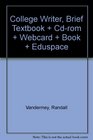 College Writer Brief Textbook  Cdrom  Webcard  Book  Eduspace