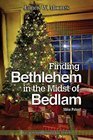 Finding Bethlehem in the Midst of Bedlam An Advent Study for Youth