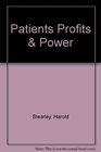 Patients Profits and Power A Documented Commentary on the State of Health