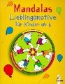 Mandalas Lieblingsmotive fr Kinder Ab 6 Jahren