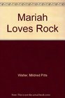 Mariah Loves Rock