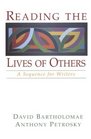Reading the Lives of Others  A Sequence for Writers