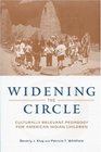 Widening the Circle Culturally Relevant Pedagogy for American Indian Children