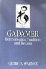 Gadamer hermeneutics tradition and reason
