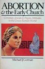 Abortion  the early church Christian Jewish  pagan attitudes in the GrecoRoman world