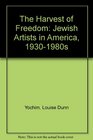 The Harvest of Freedom Jewish Artists in America 19301980s