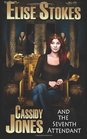 Cassidy Jones and the Seventh Attendant