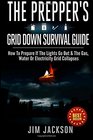 The Prepper's Grid Down Survival Guide How To Prepare If The Lights Go Out  The Gas Water Or Electricity Grid Collapses
