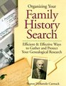 Organizing Your Family History Search Efficient  Effective Ways to Gather and Protect Your Genealogical Research